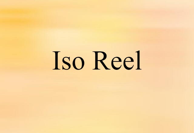 iso reel