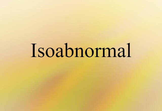 isoabnormal