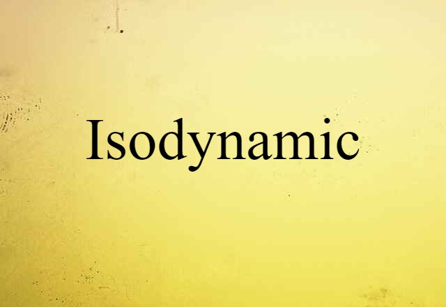 Isodynamic (noun) Definition, Meaning & Examples