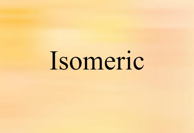 isomeric