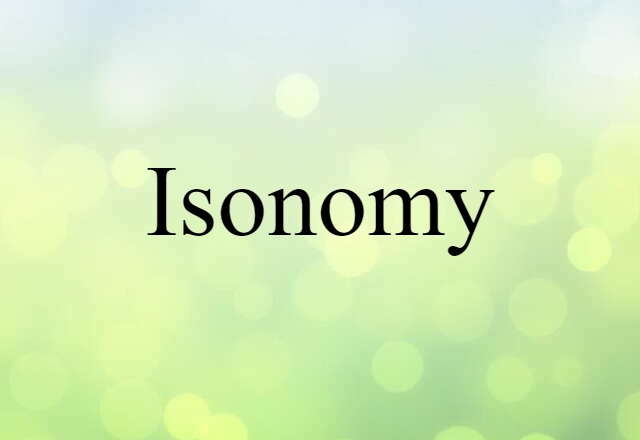 Isonomy (noun) Definition, Meaning & Examples