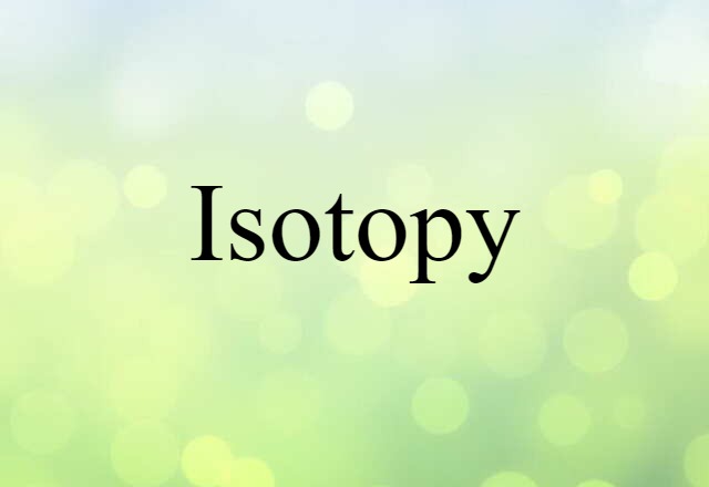 Isotopy (noun) Definition, Meaning & Examples