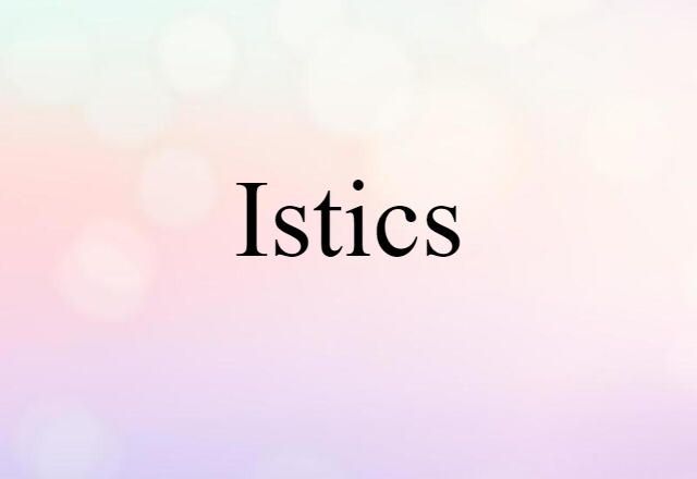 istics