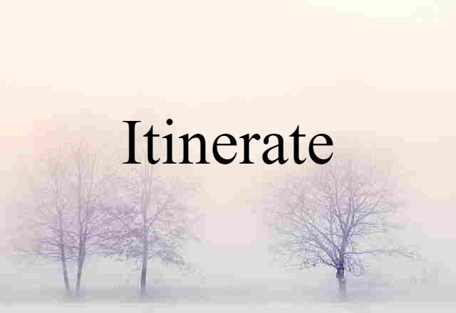 itinerate