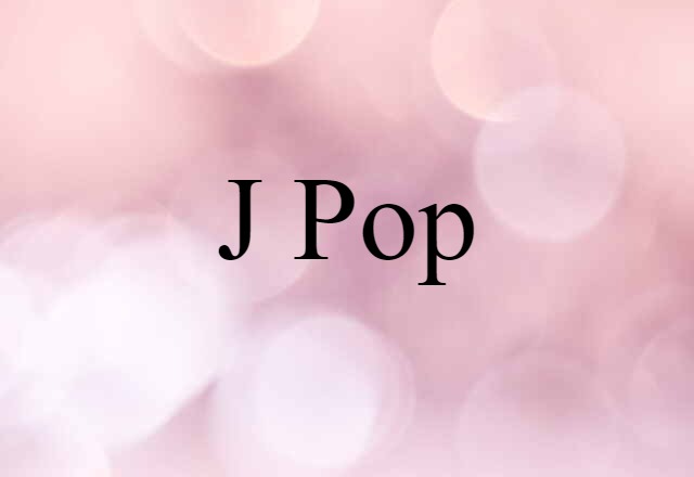 J-pop (noun) Definition, Meaning & Examples