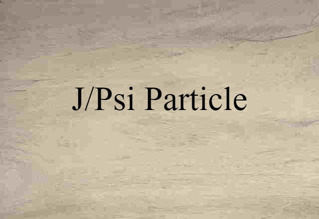 J/psi Particle (noun) Definition, Meaning & Examples