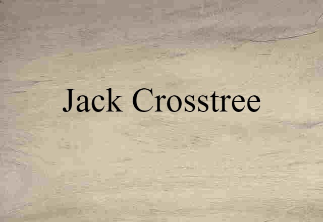 Jack Crosstree (noun) Definition, Meaning & Examples