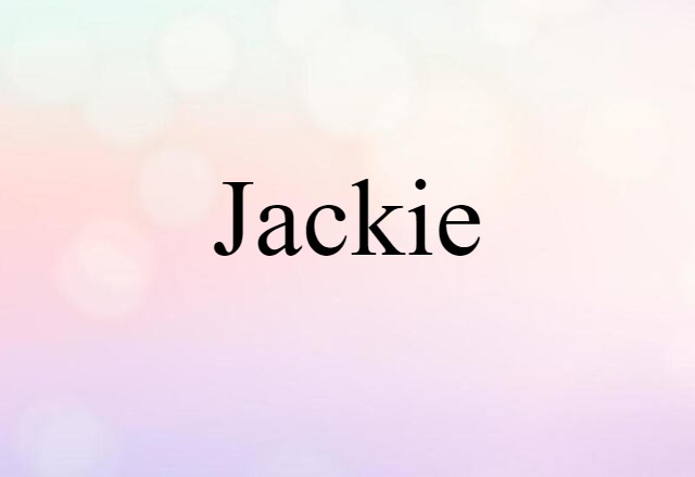 Jackie (noun) Definition, Meaning & Examples