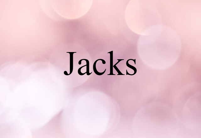 Jacks (noun) Definition, Meaning & Examples