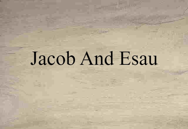 Jacob and Esau