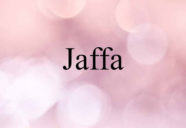 Jaffa (noun) Definition, Meaning & Examples