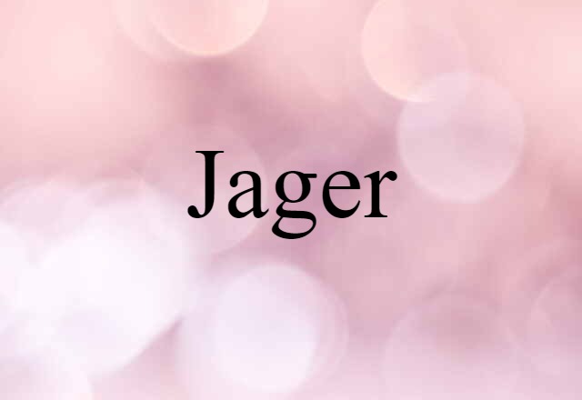 Jager (noun) Definition, Meaning & Examples