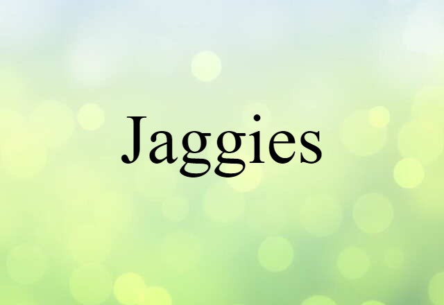 jaggies