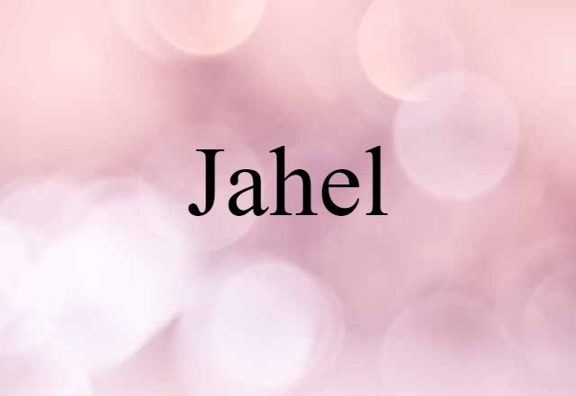 Jahel (noun) Definition, Meaning & Examples