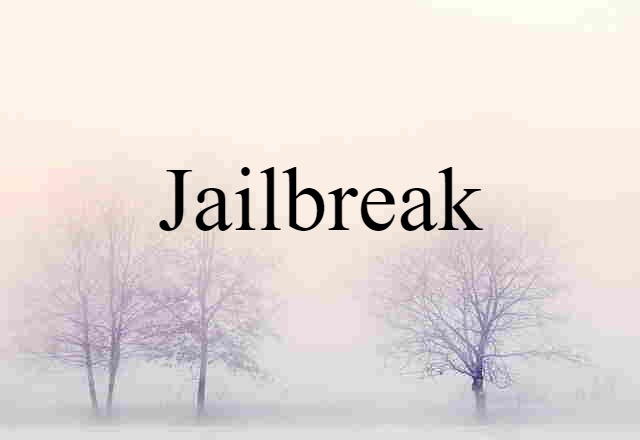 jailbreak