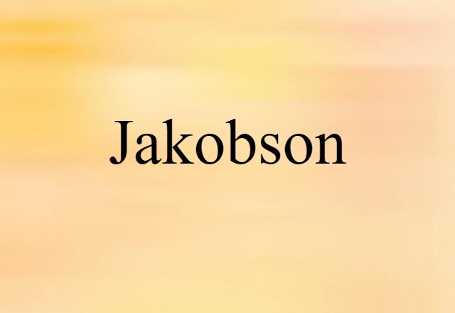 Jakobson (noun) Definition, Meaning & Examples