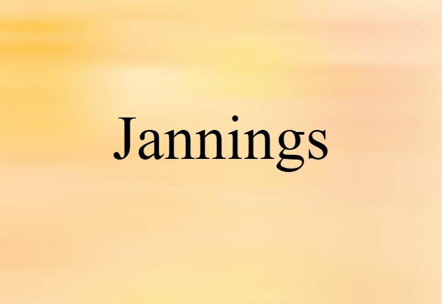 Jannings (noun) Definition, Meaning & Examples