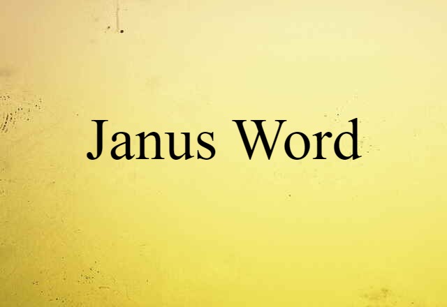 Janus Word (noun) Definition, Meaning & Examples