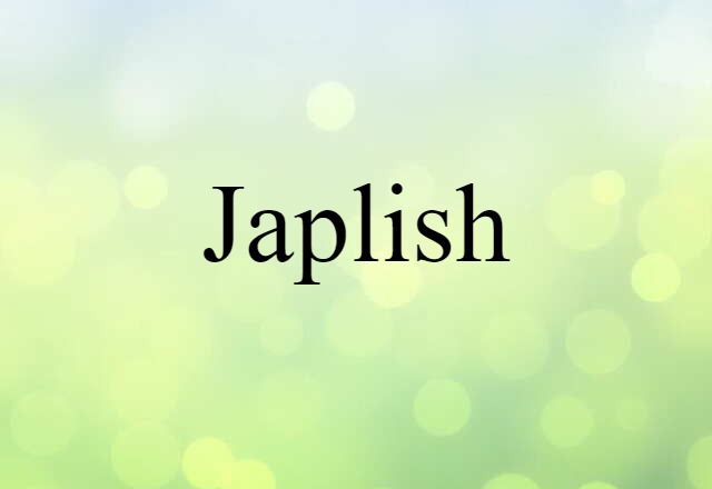 Japlish (noun) Definition, Meaning & Examples