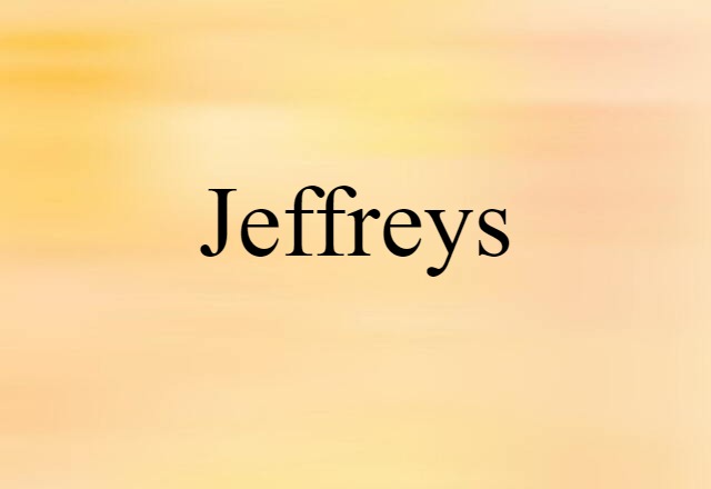 Jeffreys (noun) Definition, Meaning & Examples