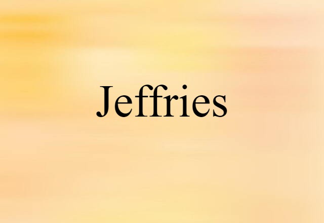 Jeffries (noun) Definition, Meaning & Examples