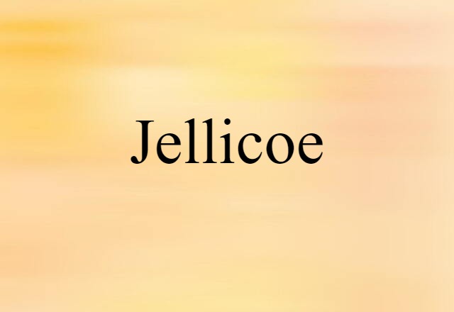 Jellicoe (noun) Definition, Meaning & Examples