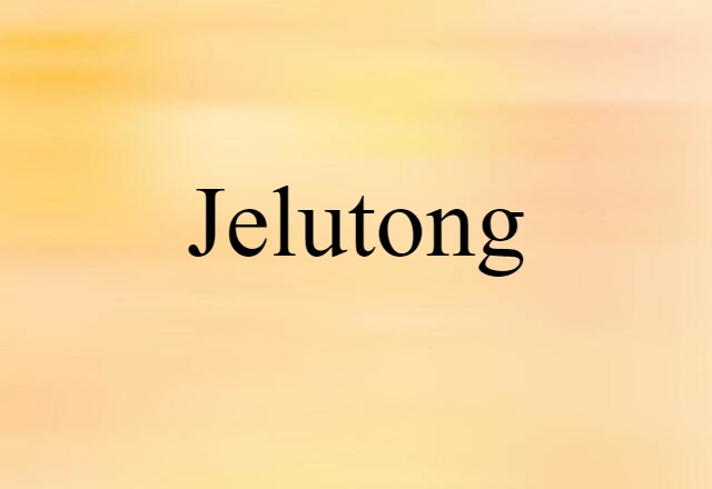 Jelutong (noun) Definition, Meaning & Examples