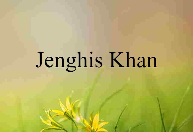 Jenghis Khan