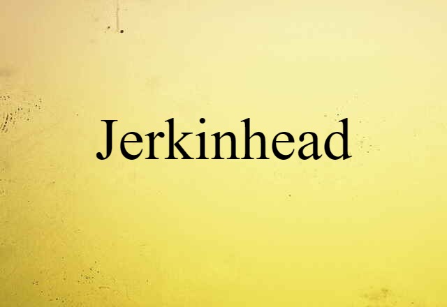 Jerkinhead (noun) Definition, Meaning & Examples