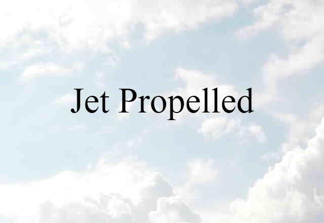 jet propelled