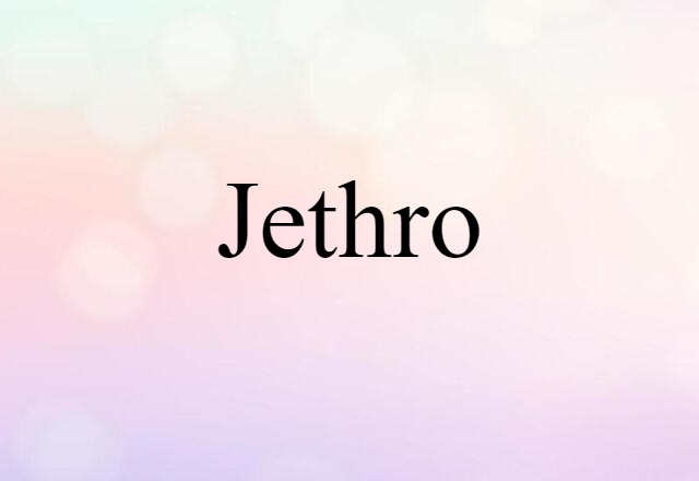 Jethro (noun) Definition, Meaning & Examples