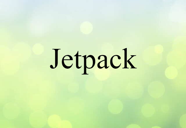 Jetpack (noun) Definition, Meaning & Examples