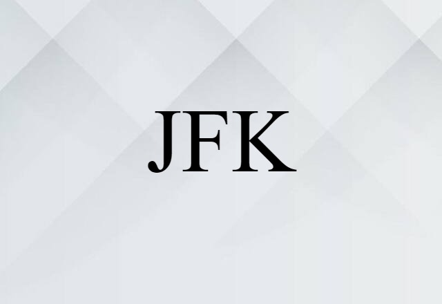 JFK (noun) Definition, Meaning & Examples