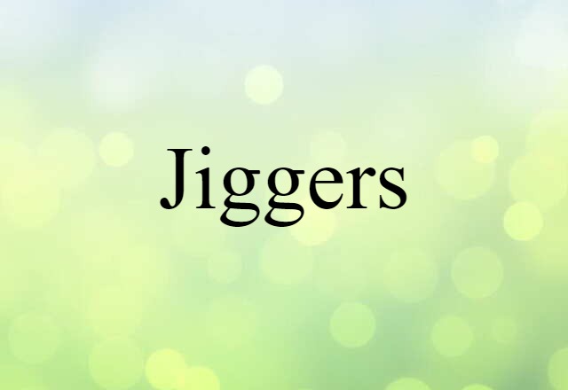 jiggers