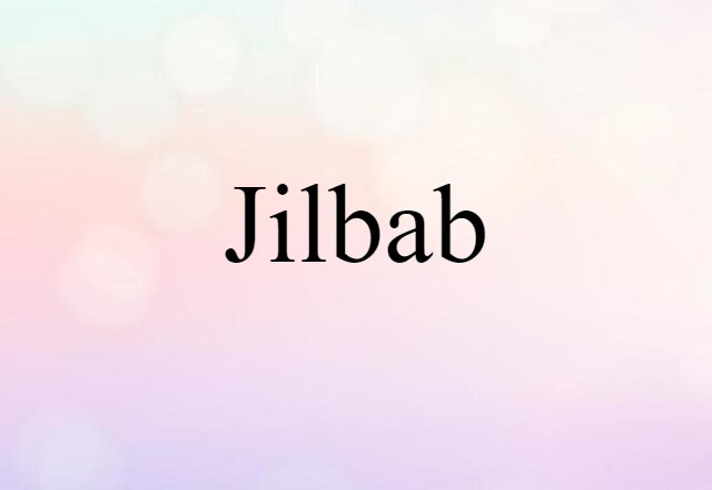 Jilbab (noun) Definition, Meaning & Examples