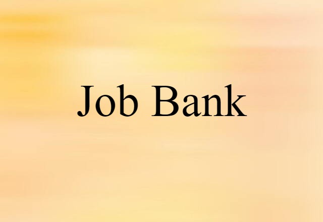 Job Bank (noun) Definition, Meaning & Examples