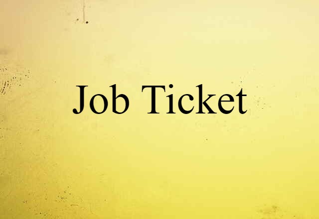 job ticket