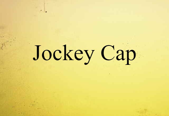 Jockey Cap (noun) Definition, Meaning & Examples