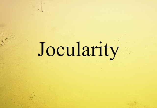 jocularity