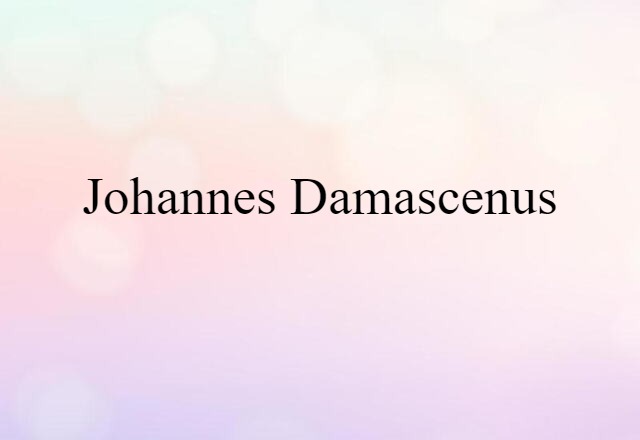 Johannes Damascenus