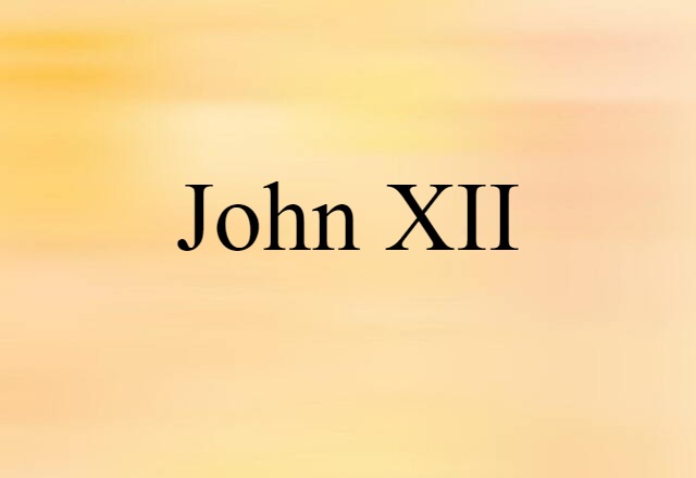 John XII (noun) Definition, Meaning & Examples