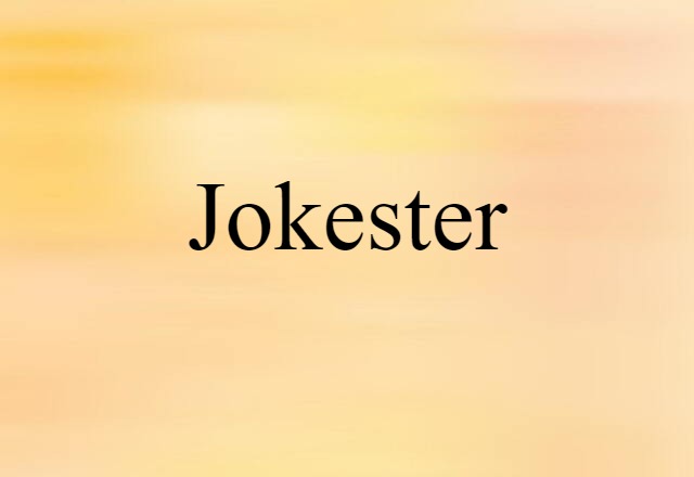 Jokester (noun) Definition, Meaning & Examples