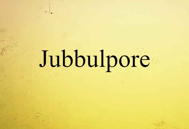 Jubbulpore