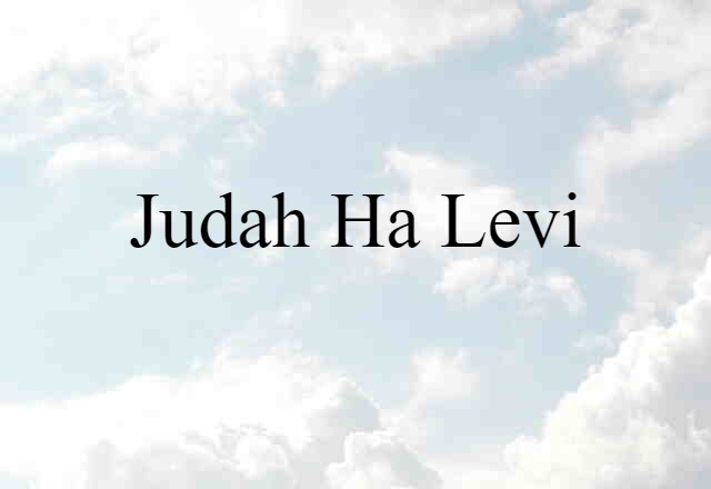 Judah Ha-Levi (noun) Definition, Meaning & Examples