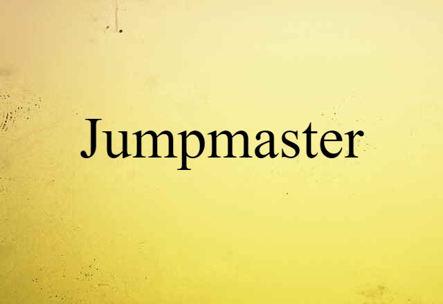 Jumpmaster (noun) Definition, Meaning & Examples