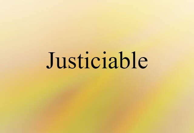 justiciable