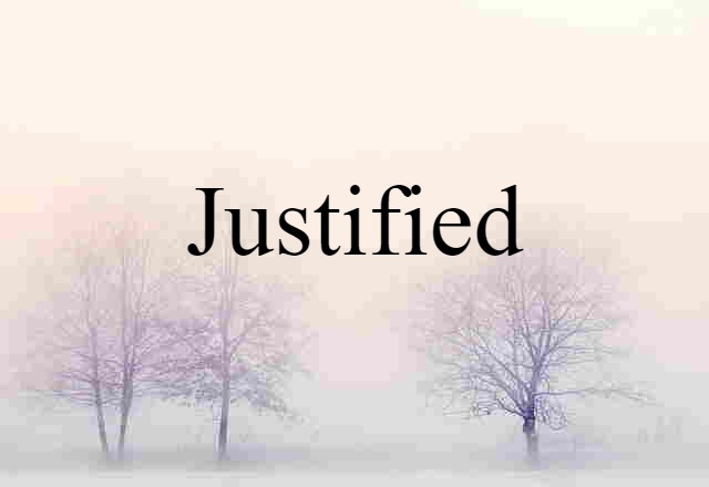 justified