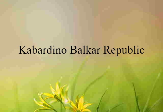 Kabardino Balkar Republic