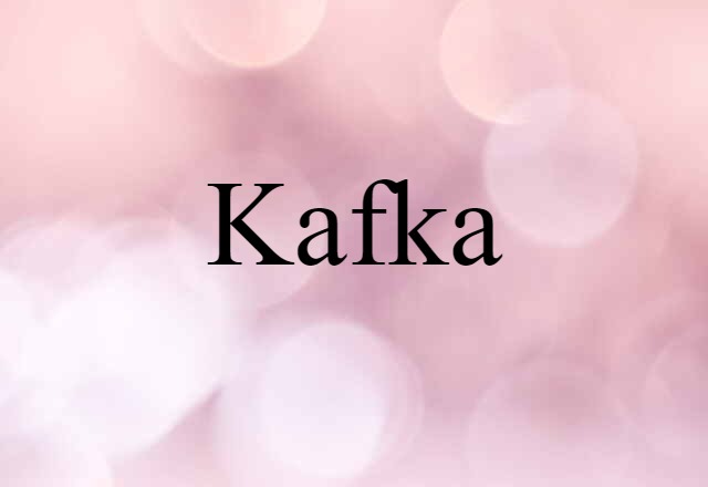 Kafka (noun) Definition, Meaning & Examples