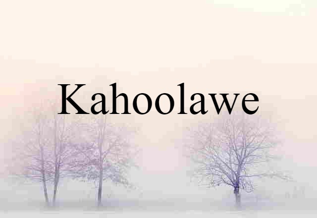 Kahoolawe (noun) Definition, Meaning & Examples